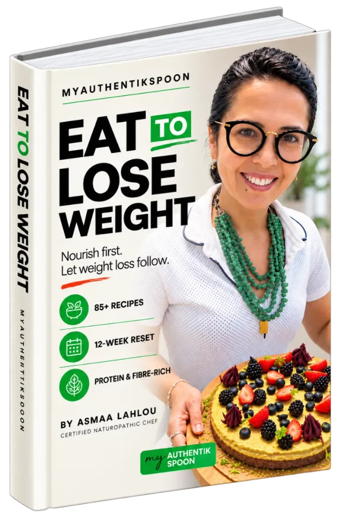 Eat to Lose Weight book cover by Asmaa Lahlou, MyAuthentikSpoon naturopathic chef