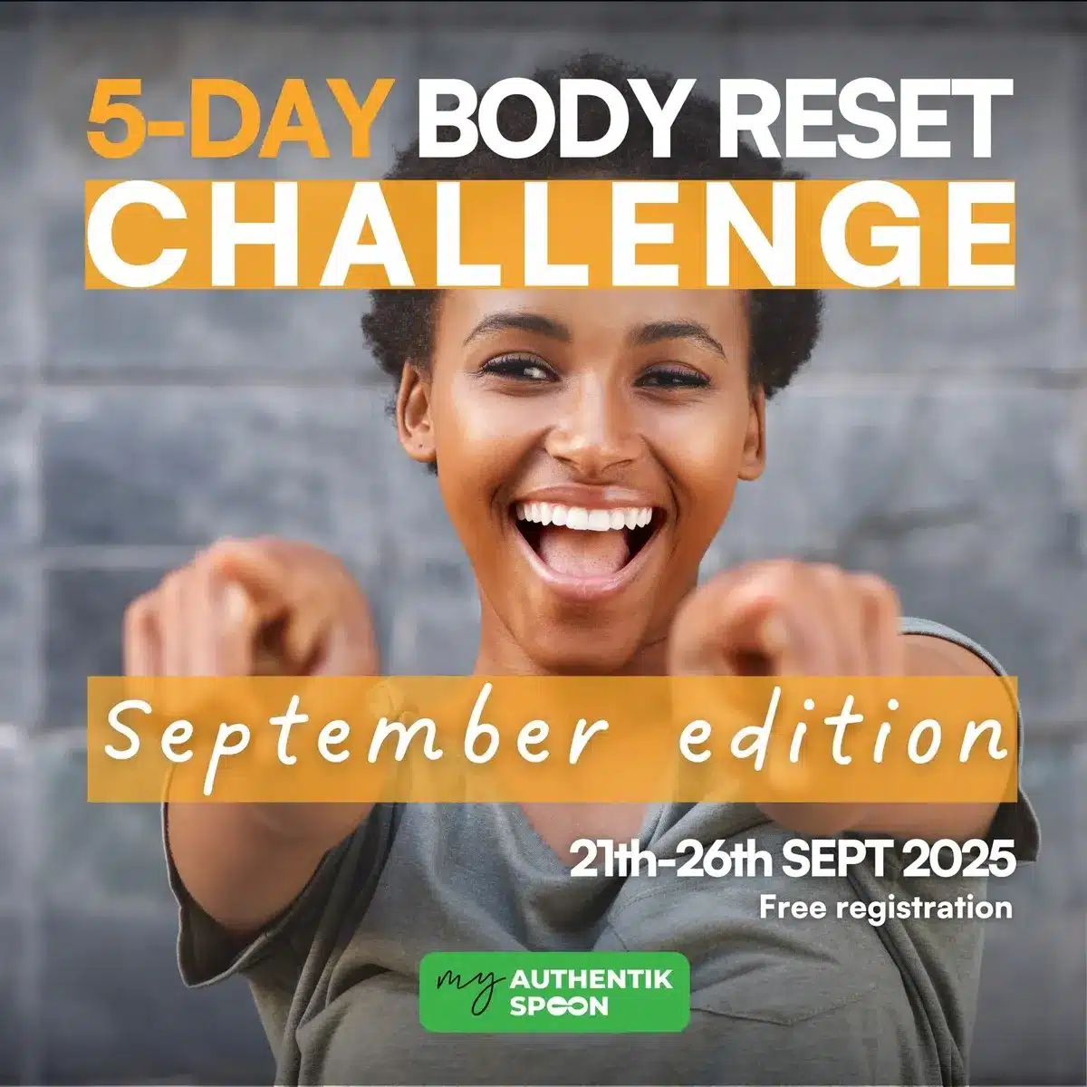 Smiling woman pointing directly at the camera, promoting the “5-Day Body Reset Challenge – September edition” happening from 21st to 26th September 2025, with free registration by MyAuthentikSpoon.